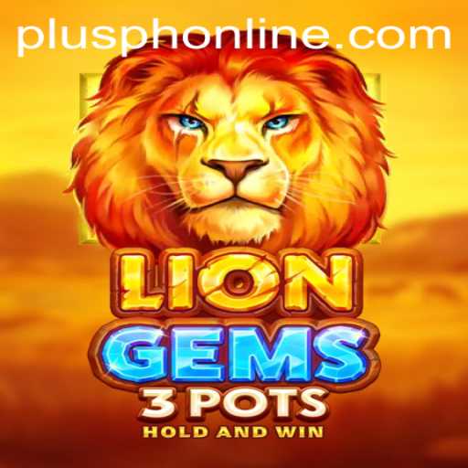 Unveiling LionGems3pots: A Dynamic Gaming Adventure with Plusph