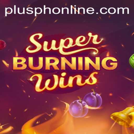 Exploring the Exciting World of SuperBurningWins: PlusPh